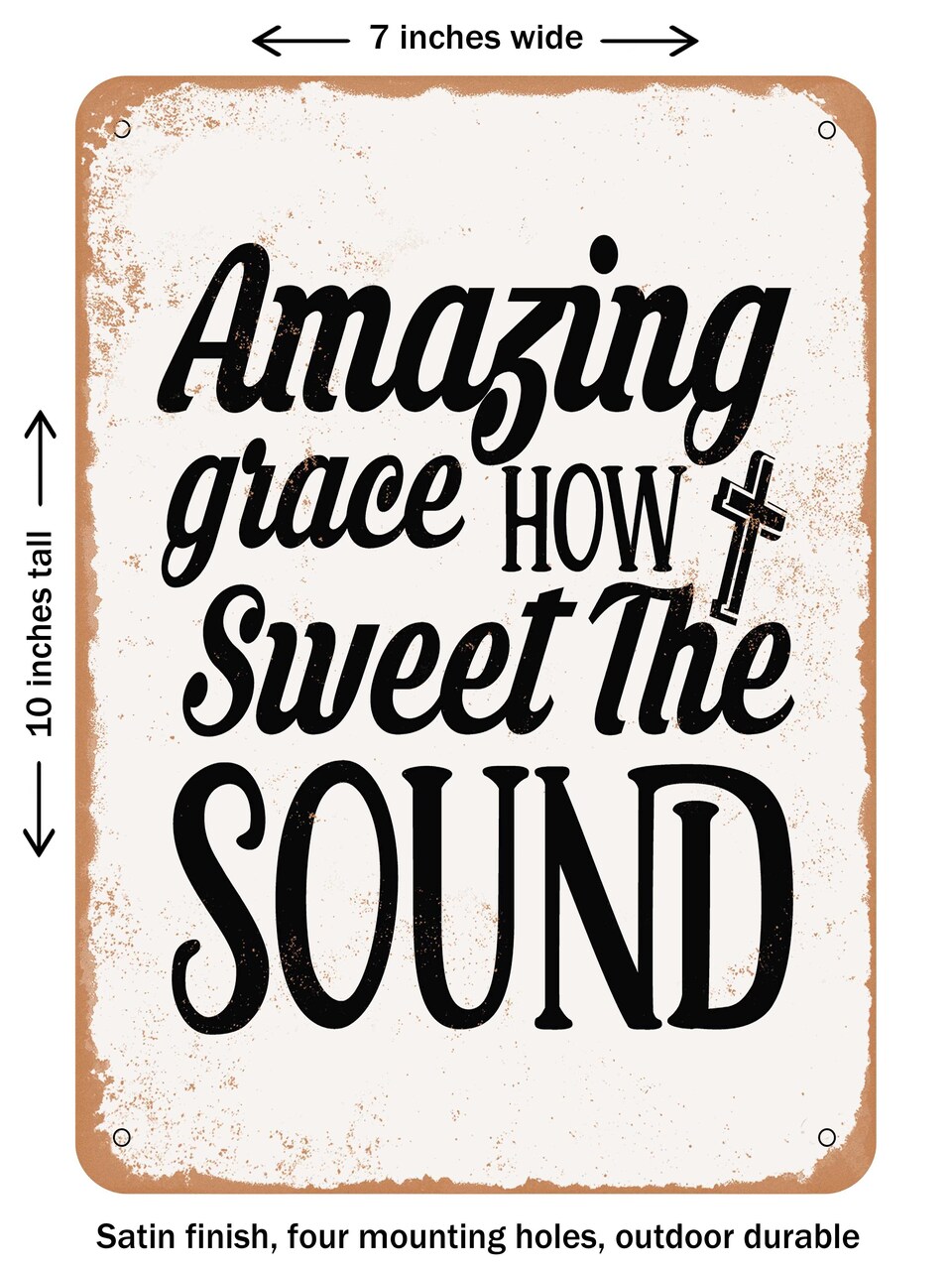 DECORATIVE METAL SIGN - Amazing Grace How Sweet the Sound - 3 - Vintage Rusty Look